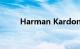 Harman Kardon是什么知识介绍