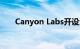 Canyon Labs开设全方位服务实验室
